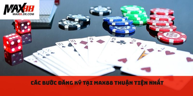 Các bước đăng ký tại max88 thuận tiện nhất 