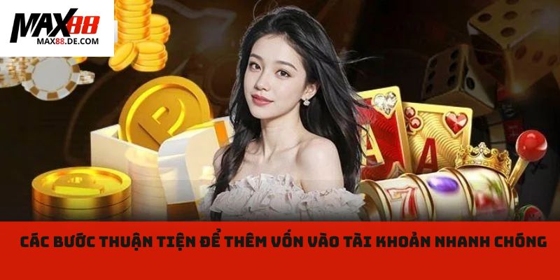 Các bước thuận tiện để thêm vốn vào tài khoản nhanh chóng