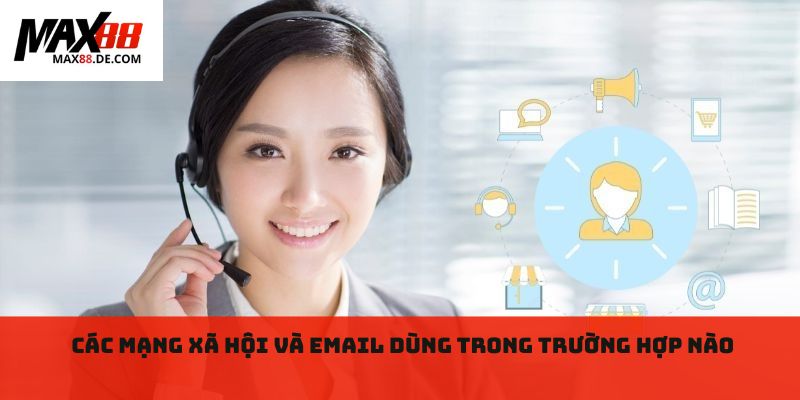Các mạng xã hội và email dùng trong trường hợp nào 