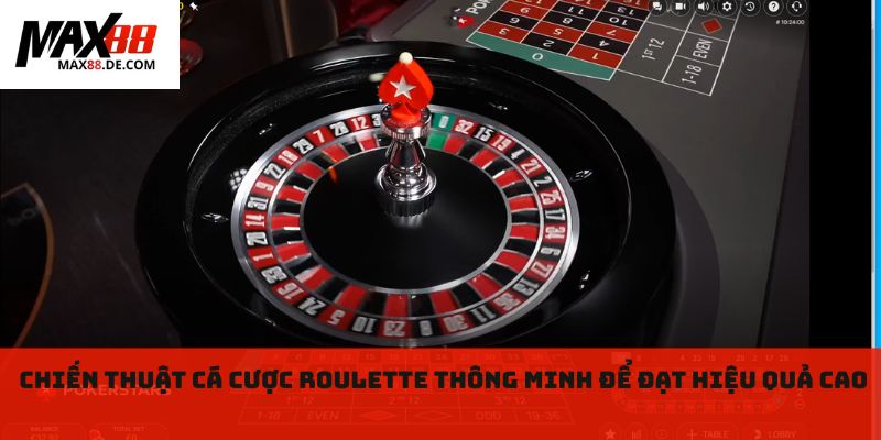 Chiến thuật cá cược Roulette thông minh để đạt hiệu quả cao