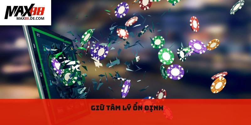 Giữ tâm lý ổn định
