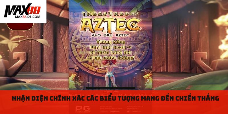 Nhận diện chính xác các biểu tượng mang đến chiến thắng