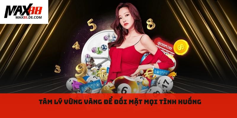 Tâm lý vững vàng để đối mặt mọi tình huống