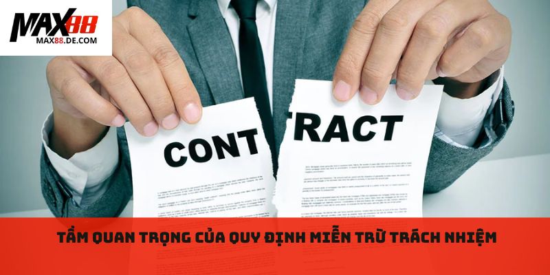 Tầm quan trọng của quy định miễn trừ trách nhiệm