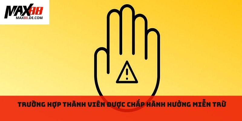 Trường hợp thành viên được chấp hành hưởng miễn trừ